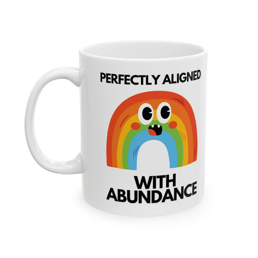 Rainbow Aligned With Abundance Coffee Mug | Badass Affirmations Funny Motivational Gift For Women Friendship Gift Best Friend Birthday You Got This Affirmation Gifts For Women Motivational Gift