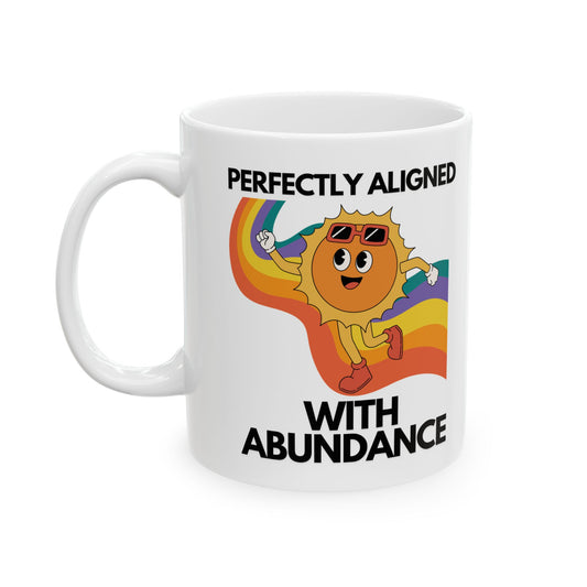 Sun Aligned With Abundance Coffee Mug | Badass Affirmations Funny Motivational Gift For Women Friendship Gift Best Friend Birthday You Got This Affirmation Gifts For Women Motivational Gift