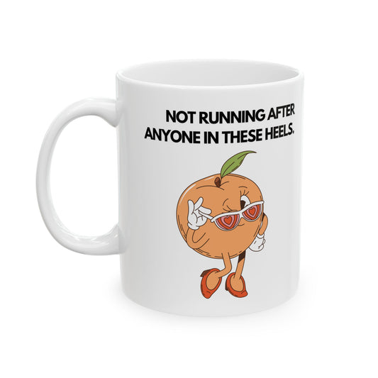Not Running In Heels Cute Coffee Mug | Badass Affirmations Funny Motivational Gift For Women Friendship Gift Best Friend Birthday You Got This Affirmation Gifts For Women Motivational Gift