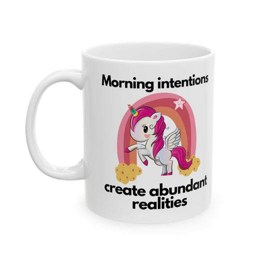 Unicorn Morning Intentions Coffee Mug | Creating Abundant Realities Morning Intentions Funny Motivational Gift For Women Friendship Best Friend Birthday You Got This Affirmation Motivational Gift